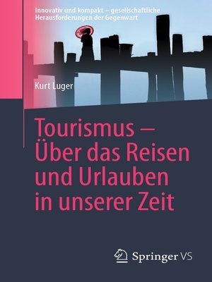 cover image of Tourismus – Über das Reisen und Urlauben in unserer Zeit